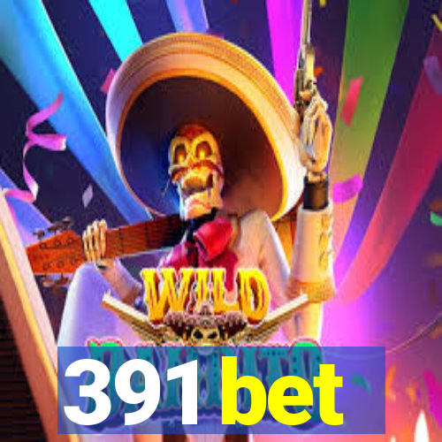 391 bet